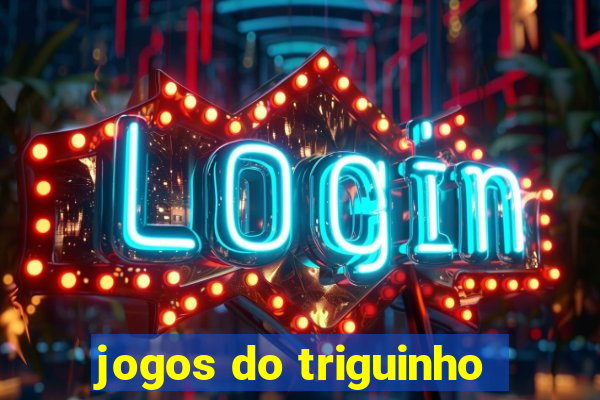 jogos do triguinho